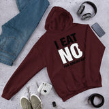 I Eat No Unisex Hoodie